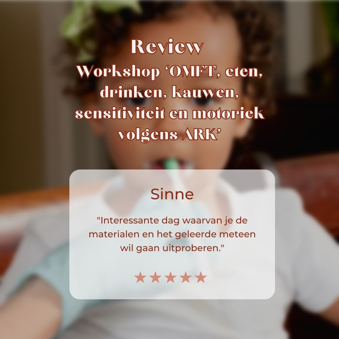 Workshop ‘OMFT, eten, drinken, kauwen, sensitiviteit en motoriek volgens ARK’ - Logopedist