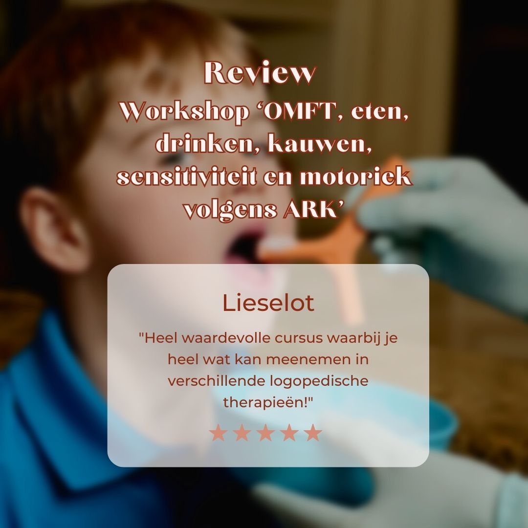 Workshop ‘OMFT, eten, drinken, kauwen, sensitiviteit en motoriek volgens ARK’ - OMFT
